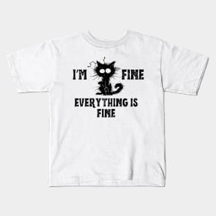 I’m Fine, Everything is Fine Kids T-Shirt